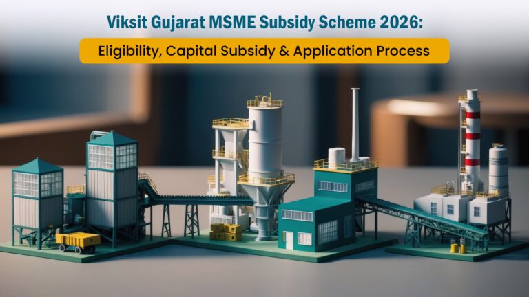 Viksit Gujarat MSME Subsidy Scheme 2026: Eligibility, Capital Subsidy & Application Process